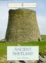 Ancient Shetland (Historic Scotland S.)